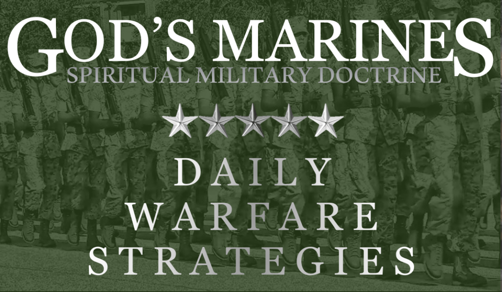 The Army of God – GOD’S MARINES: Daily Warfare&nbsp;Strategies